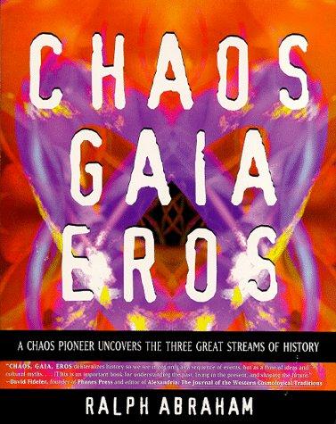 Cover of Chaos, Gaia, Eros: A Chaos Pioneer Uncovers the Three Great Streams of History