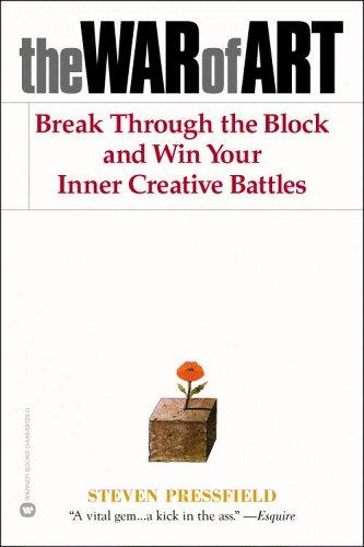 The War of Art: Break Through the Blocks & Win Your Inner Creative Battles