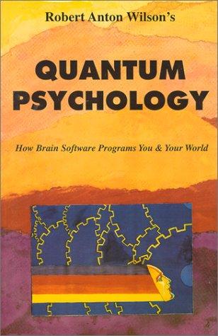 Quantum Psychology: How Brain Software Programs You & Your World
