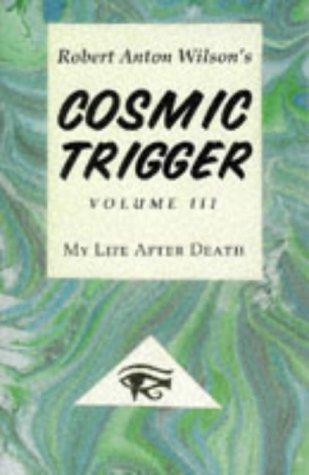 Cover of Cosmic Trigger 3: My Life After Death