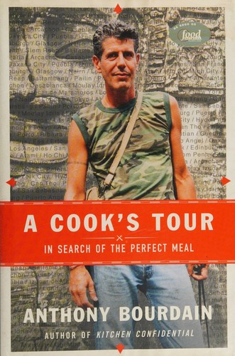A Cook's Tour: Global Adventures in Extreme Cuisines