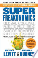 SuperFreakonomics: Global Cooling, Patriotic Prostitutes And Why Suicide Bombers Should Buy Life Insurance cover