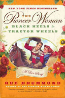 The Pioneer Woman: Black Heels to Tractor Wheels