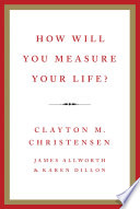 How Will You Measure Your Life?