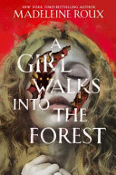 Cover of A Girl Walks Into the Forest