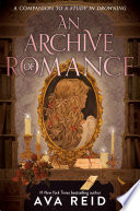 Cover of An Archive of Romance (A Study in Drowning)