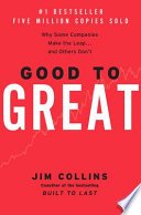Good to Great: Why Some Companies Make the Leap... and Others Don't