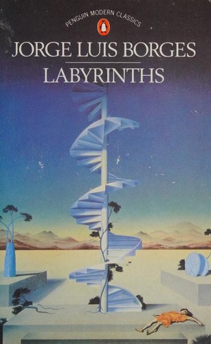Labyrinths: Selected Stories and Other Writings