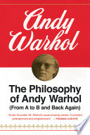 The Philosophy of Andy Warhol (From A to B and Back Again)