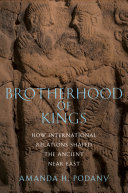 Cover of Brotherhood of Kings: How International Relations Shaped the Ancient Near East