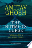 The Nutmeg's Curse: Parables for a Planet in Crisis