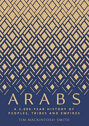 Cover of Arabs: A 3,000-Year History of Peoples, Tribes and Empires