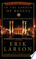 In the Garden of Beasts: Love, Terror, and an American Family in Hitler's Berlin