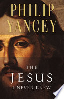 The Jesus I Never Knew