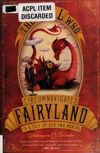 The Girl Who Circumnavigated Fairyland in a Ship of Her Own Making