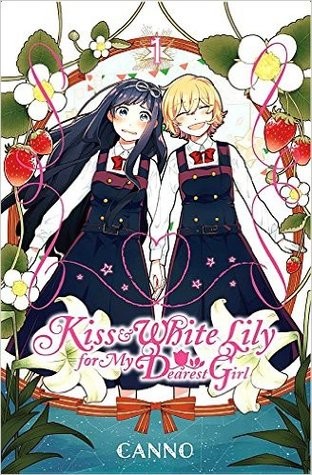 Cover of Kiss and White Lily for My Dearest Girl, Vol. 1