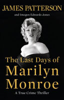 Cover of The Last Days of Marilyn Monroe: A True Crime Thriller