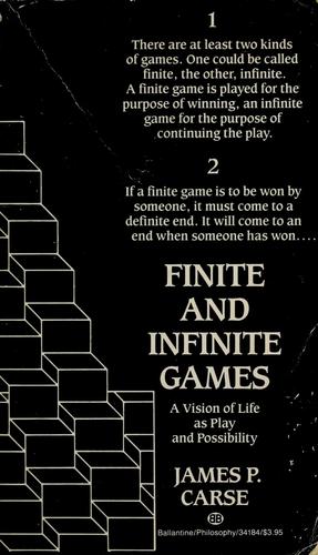 Cover of Finite and Infinite Games: A Vision of Life as Play and Possibility