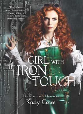 The Girl with the Iron Touch (The Steampunk Chronicles Series, Book 3) cover