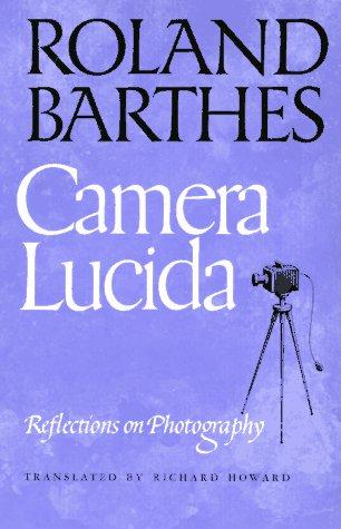 Camera Lucida: Reflections on Photography