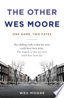 The Other Wes Moore: One Name, Two Fates