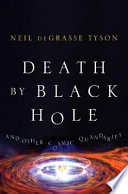 Death by Black Hole - And Other Cosmic Quandaries