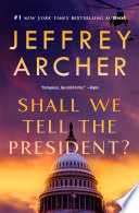 Shall We Tell the President? cover