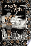 Le Morte d'Arthur: King Arthur and the Legends of the Round Table