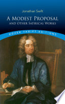 A Modest Proposal and Other Satirical Works