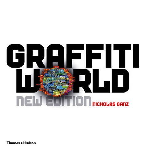 Cover of Graffiti World Street Art from Five Continents (New ed) /anglais