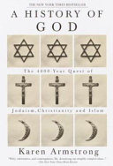 A History of God: The 4,000-Year Quest of Judaism, Christianity, and Islam