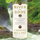 Cover of River of the Gods: Genius, Courage and Betrayal in the Search for the Source of the Nile