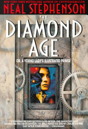 The Diamond Age: or, A Young Lady's Illustrated Primer