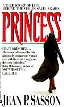 Princess: A True Story of Life Behind the Veil in Saudi Arabia cover