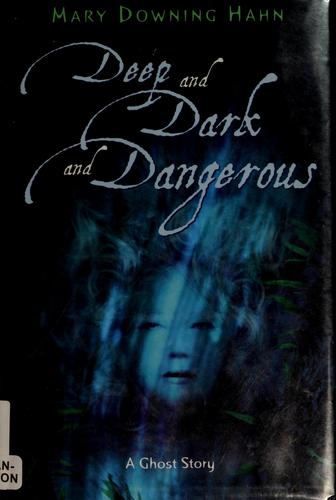 Deep and Dark and Dangerous (A Ghost Story)