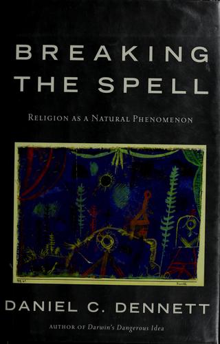 Breaking the Spell: Religion as a Natural Phenomenon