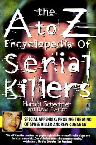 The a to Z Encyclopedia of Serial Killers