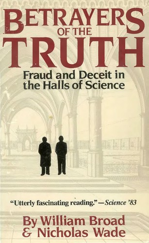 Cover of Betrayers of the Truth: Fraud and Deceit in the Halls of Science