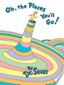 Oh, The Places You'll Go!