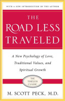 The Road Less Traveled a New Psychology of Love Traditional Values and Spiritual Growth