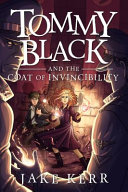 Cover of Tommy Black and the Coat of Invincibility