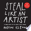Steal Like an Artist: 10 Things Nobody Told You About Being Creative cover