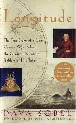 Longitude: The True Story of a Lone Genius Who Solved the Greatest Scientific Problem of His Time