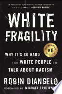 Cover of White Fragility: Why It's So Hard for White People to Talk About Racism