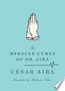 The Miracle Cures of Dr. Aira