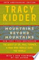 Mountains Beyond Mountains: The Quest of Dr. Paul Farmer, A Man Who Would Cure the World