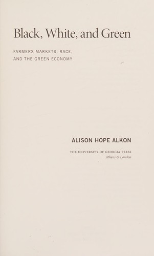 Cover of Black, White, and Green: Farmers Markets, Race, and the Green Economy (Geographies of Justice and Social Transformation)