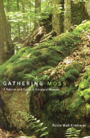 Cover of Gathering Moss: A Natural and Cultural History of Mosses