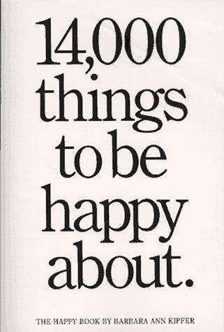 Cover of 14,000 Things to Be Happy About: The Happy Book