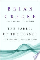 The Fabric of the Cosmos: Space, Time, and the Texture of Reality